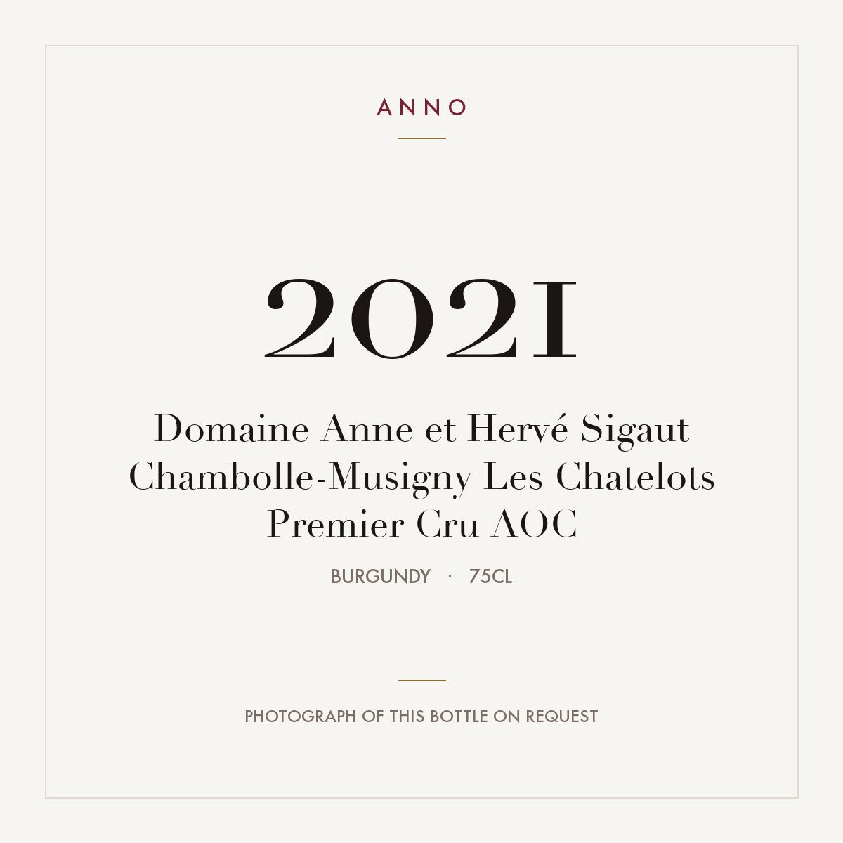Domaine Anne et Herve Sigaut Chambolle-Musigny Premier Cru Les Chatelots 2021 AOC 0,75l — ANNO vintage card; photograph of the actual bottle available on request