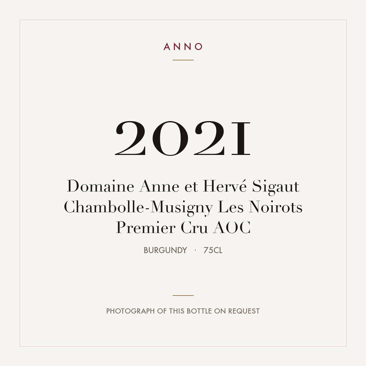 Domaine Anne et Herve Sigaut Chambolle-Musigny Premier Cru Les Noirots 2021 AOC 0,75l — ANNO vintage card; photograph of the actual bottle available on request
