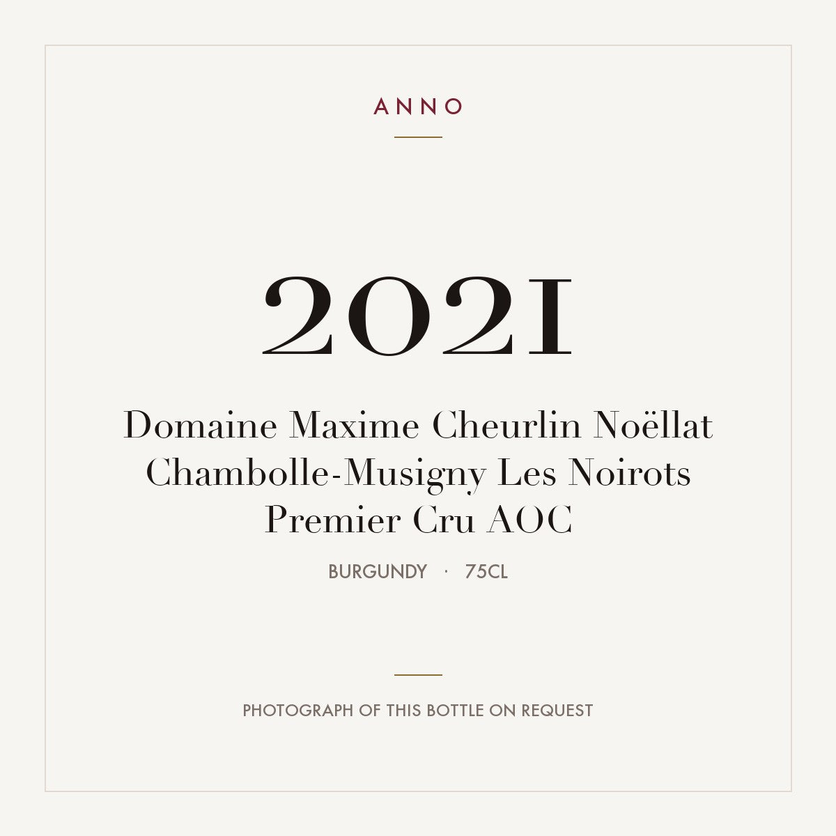 Domaine Maxime Cheurlin Noellat Chambolle-Musigny Premier Cru Les Noirots 2021 AOC 0,75l — ANNO vintage card; photograph of the actual bottle available on request