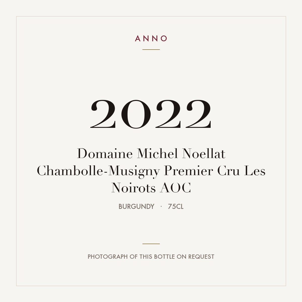 Domaine Michel Noellat Chambolle-Musigny Premier Cru Les Noirots 2022 AOC 0,75l from Burgundy — ANNO vintage card; photograph of the actual bottle available on request