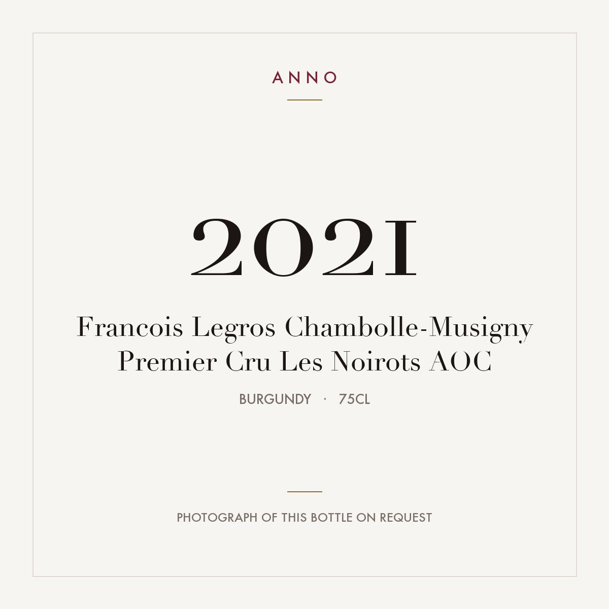 Francois Legros Chambolle-Musigny Premier Cru Les Noirots 2021 AOC 0,75l from Burgundy — ANNO vintage card; photograph of the actual bottle available on request