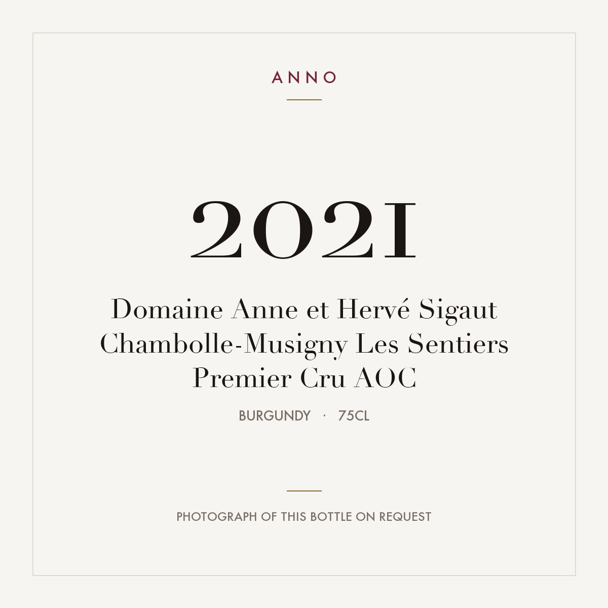 Domaine Anne et Herve Sigaut Chambolle-Musigny Premier Cru Les Sentiers 2021 AOC 0,75l — ANNO vintage card; photograph of the actual bottle available on request