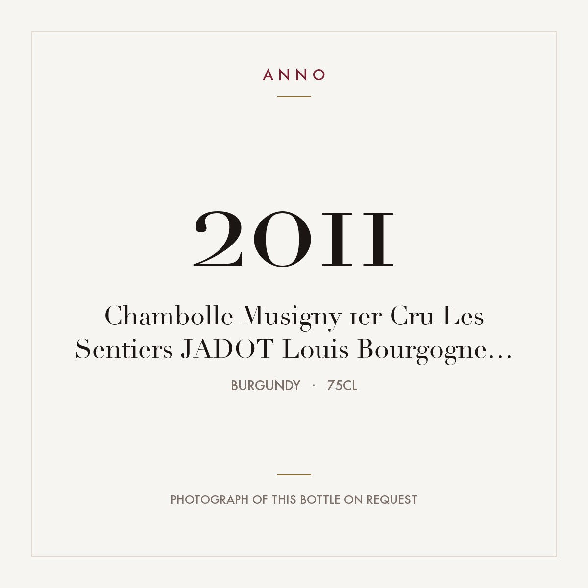 Louis Jadot Chambolle-Musigny Premier Cru Les Sentiers 2011 AOC 0,75l — ANNO vintage card; photograph of the actual bottle available on request