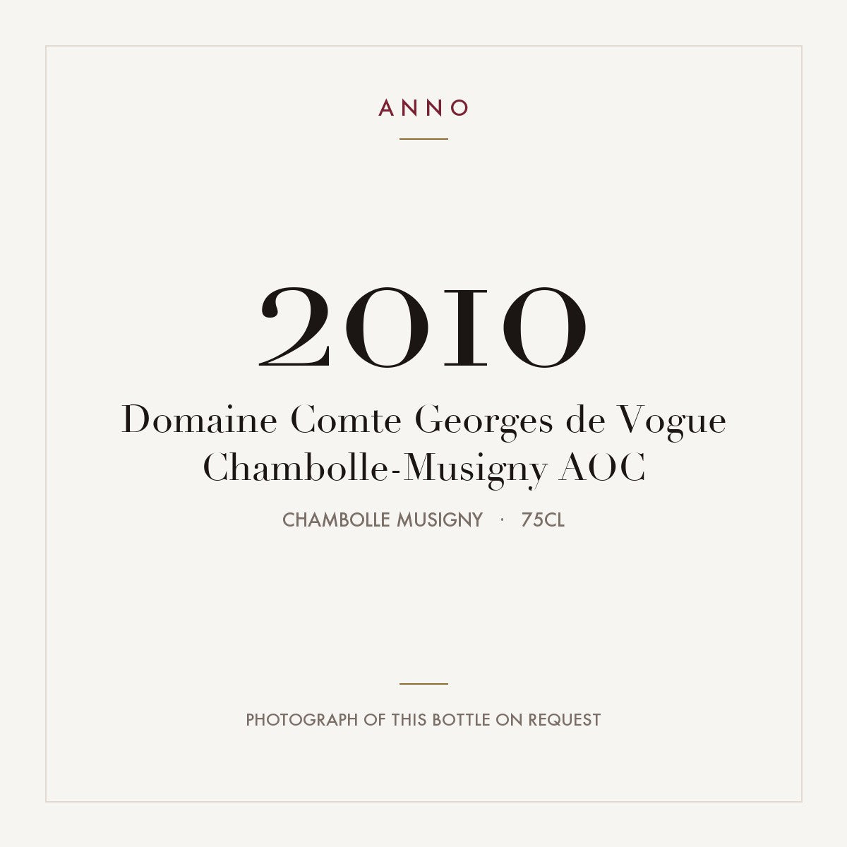Domaine Comte Georges de Vogue Chambolle-Musigny 2010 AOC 0,75l from Chambolle Musigny — carte millésime ANNO ; photo de la bouteille réelle disponible sur demande