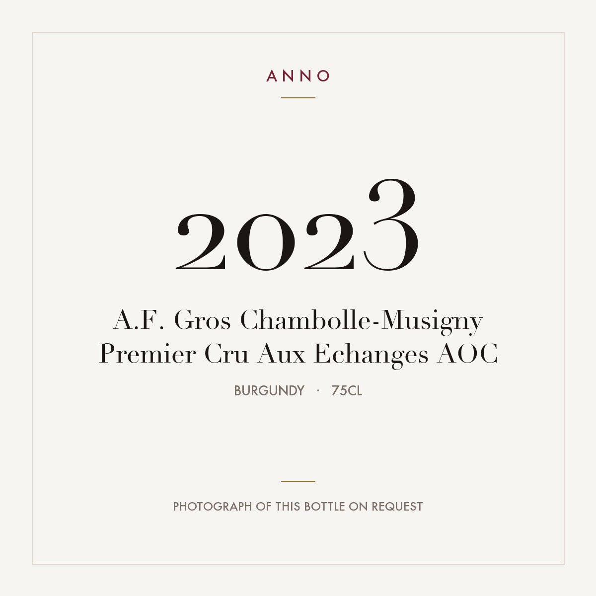 A.F. Gros Chambolle-Musigny Premier Cru Aux Echanges 2023 AOC 0,75l from Burgundy — ANNO vintage card; photograph of the actual bottle available on request