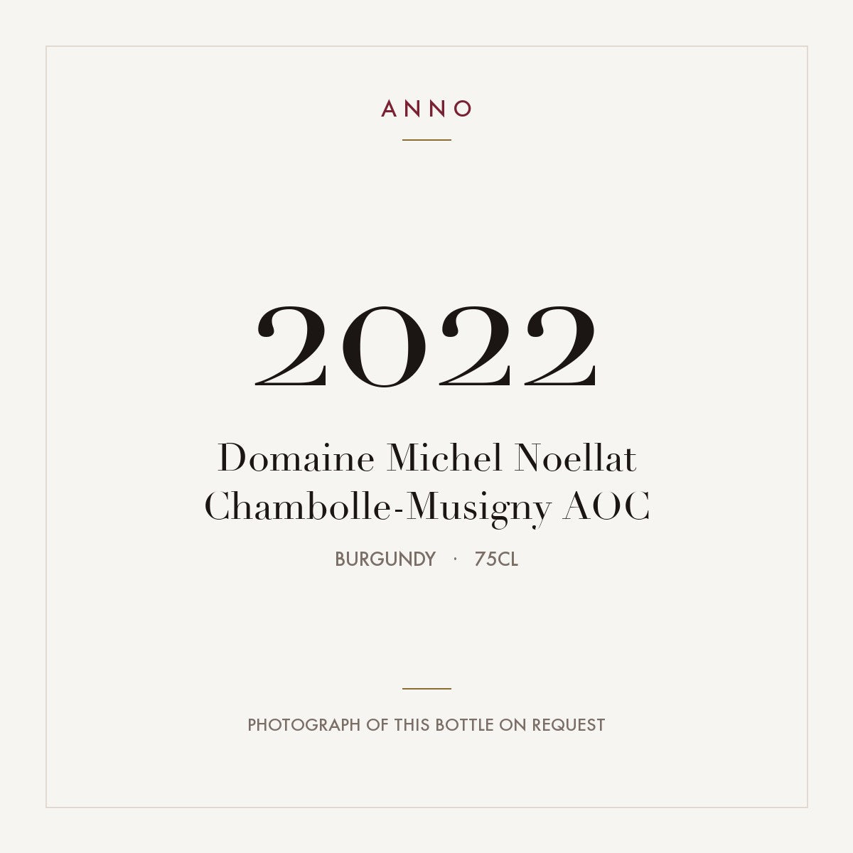Domaine Michel Noellat Chambolle-Musigny 2022 AOC 0,75l from Burgundy — ANNO vintage card; photograph of the actual bottle available on request