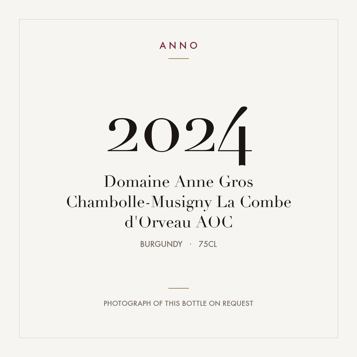Domaine Anne Gros Chambolle-Musigny La Combe d'Orveau 2024 AOC 0,75l — ANNO vintage card; photograph of the actual bottle available on request