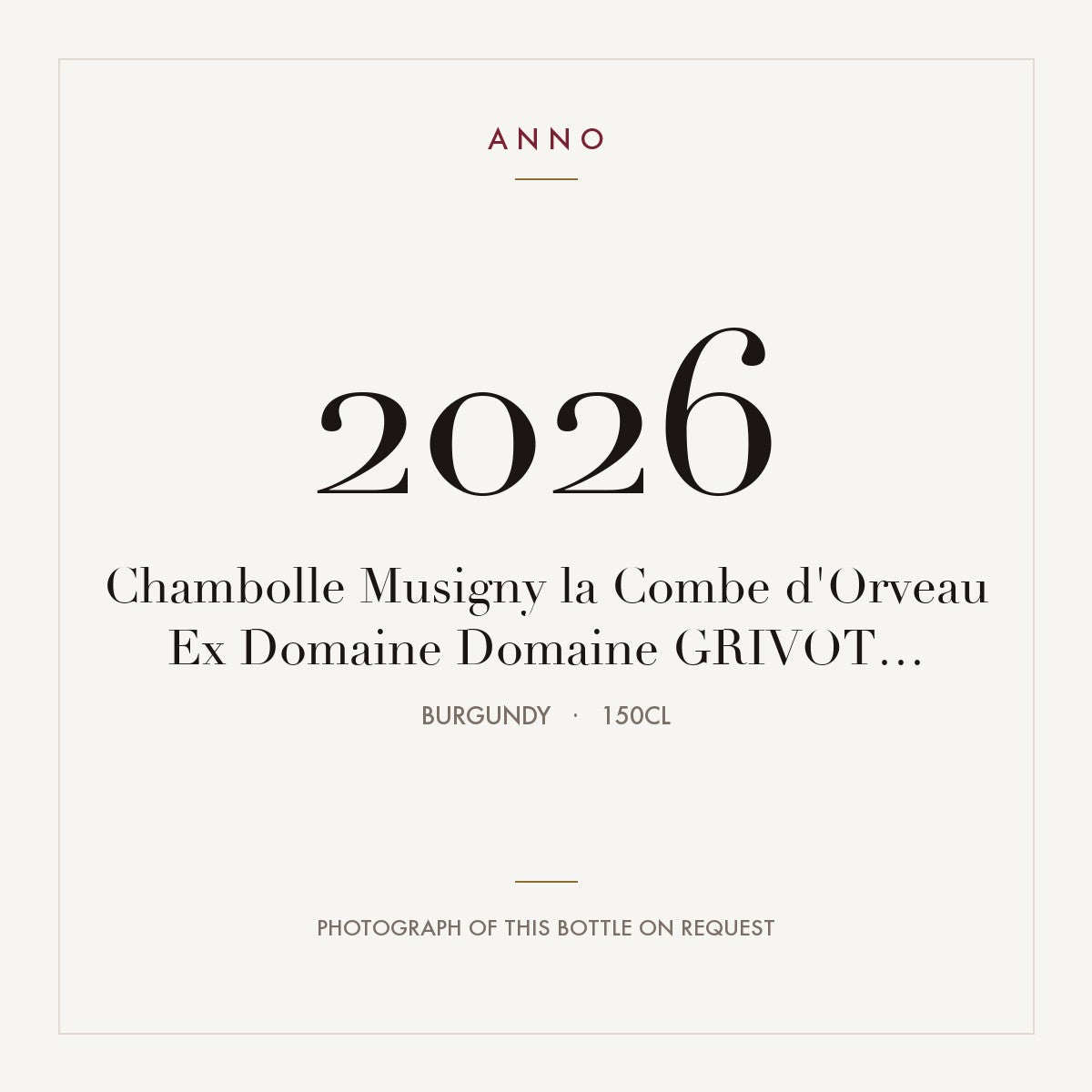 Domaine Grivot Chambolle-Musigny La Combe d'Orveau 2017 AOC 1,5l — ANNO vintage card; photograph of the actual bottle available on request