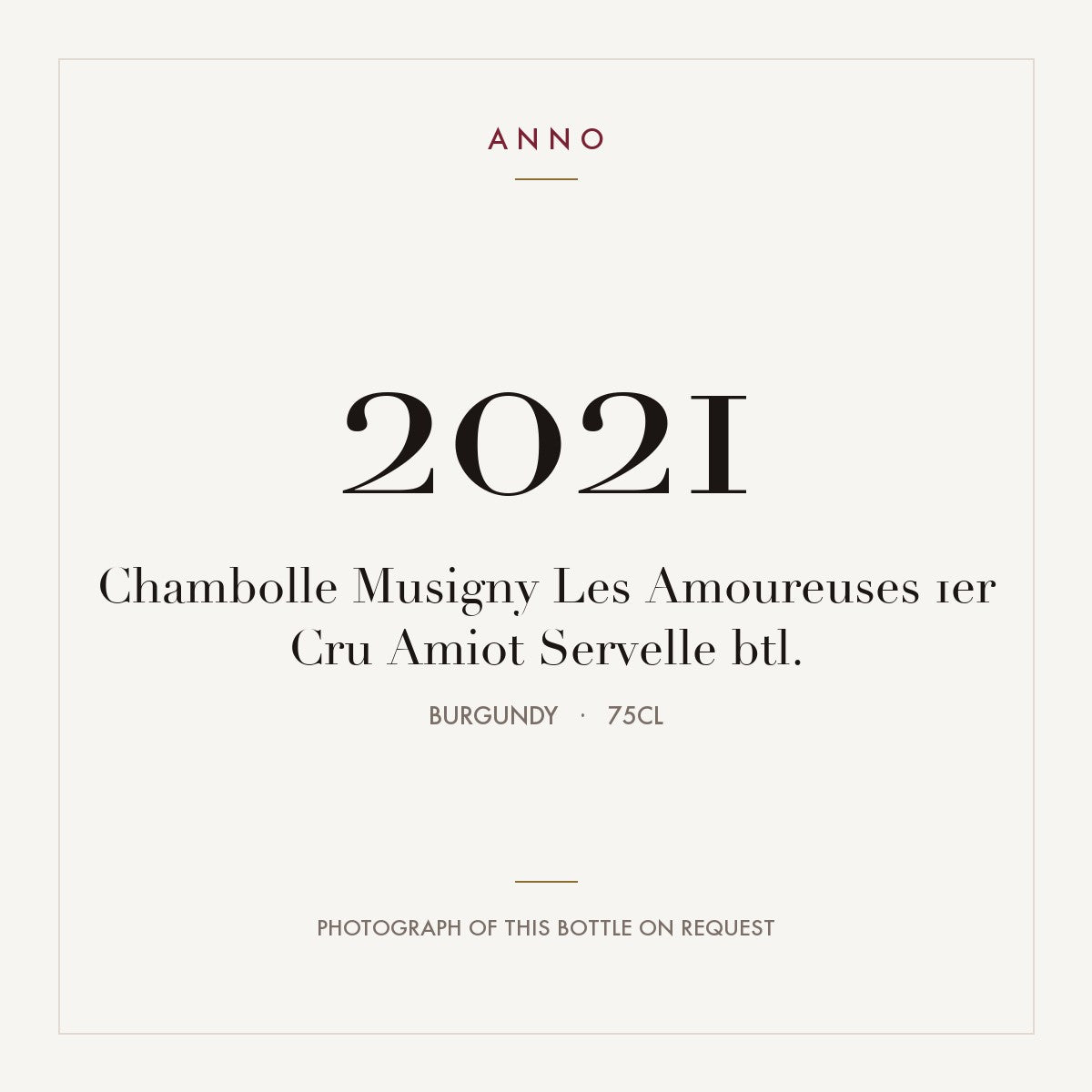 Amiot-Servelle Chambolle-Musigny Premier Cru Les Amoureuses 2021 AOC 0,75l — ANNO vintage card; photograph of the actual bottle available on request