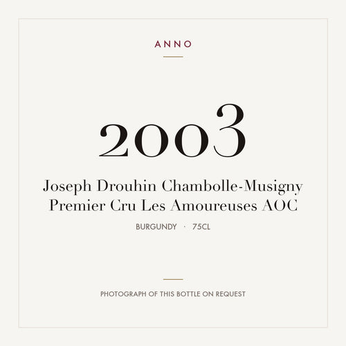 Joseph Drouhin Chambolle-Musigny Premier Cru Les Amoureuses 2003 AOC 0,75l from Burgundy — ANNO vintage card; photograph of the actual bottle available on request