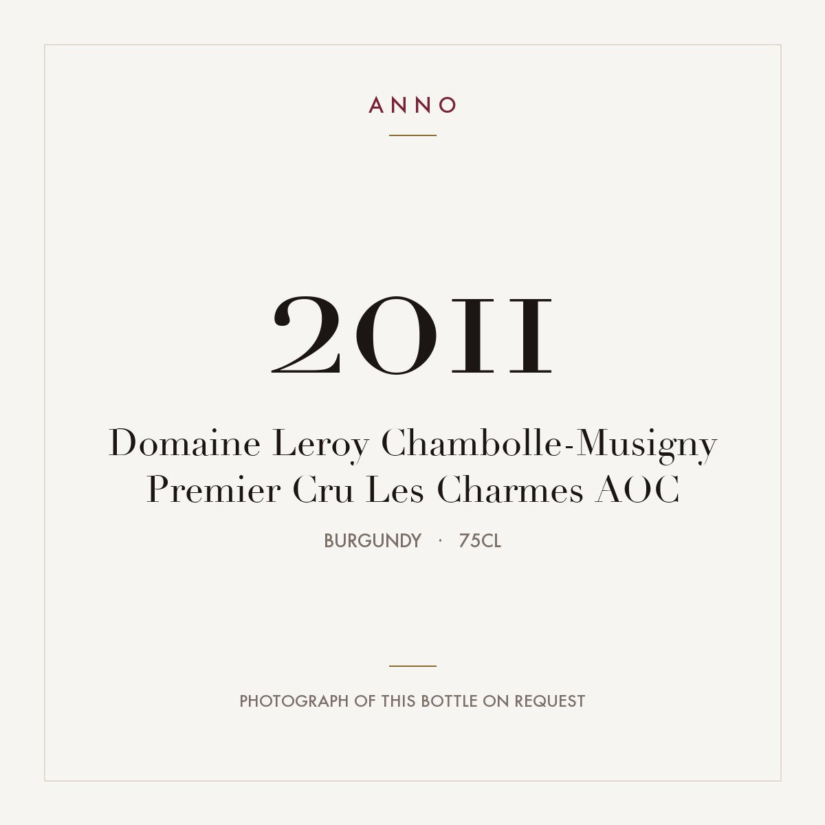 Domaine Leroy Chambolle-Musigny Premier Cru Les Charmes 2011 AOC 0,75l from Burgundy — ANNO vintage card; photograph of the actual bottle available on request