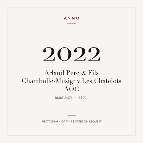 Arlaud Pere & Fils Chambolle-Musigny Les Chatelots 2022 AOC 1,5l from Burgundy — ANNO vintage card; photograph of the actual bottle available on request
