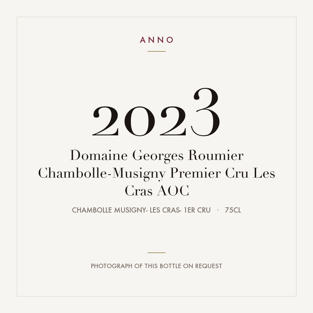 Domaine Georges Roumier Chambolle-Musigny Premier Cru Les Cras 2023 AOC 0,75l — карточка урожая ANNO; фото настоящей бутылки по запросу
