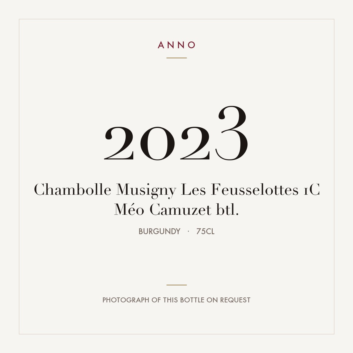 Meo-Camuzet Chambolle-Musigny Premier Cru Les Feusselottes 2023 AOC 0,75l — ANNO vintage card; photograph of the actual bottle available on request