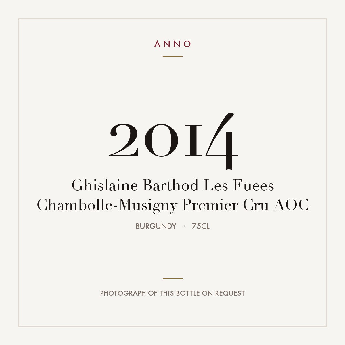 Ghislaine Barthod Les Fuees Chambolle-Musigny Premier Cru 2014 AOC 0,75l from Burgundy — ANNO vintage card; photograph of the actual bottle available on request