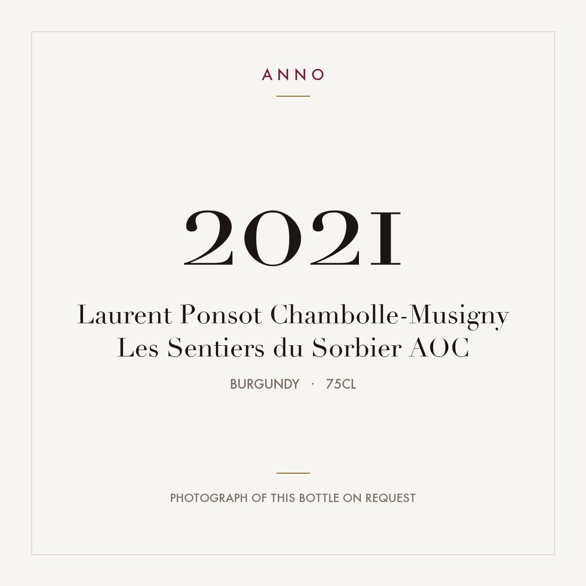 Laurent Ponsot Chambolle-Musigny Les Sentiers du Sorbier 2021 AOC 0,75l from Burgundy — ANNO vintage card; photograph of the actual bottle available on request