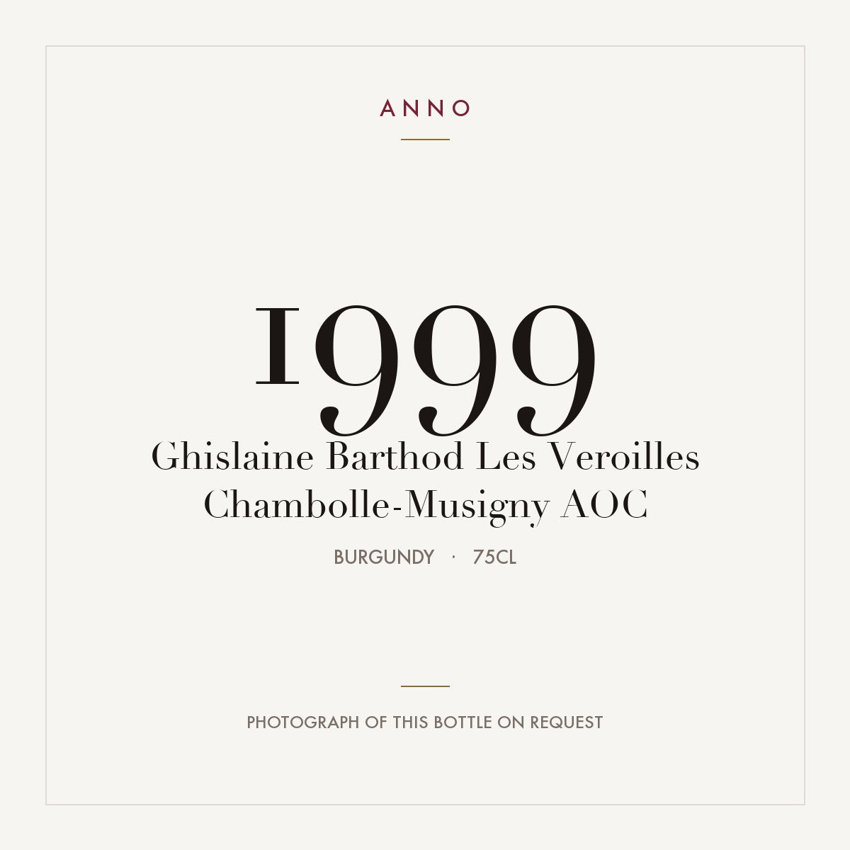 Ghislaine Barthod Les Veroilles Chambolle-Musigny 1999 AOC 0,75l from Burgundy — ANNO vintage card; photograph of the actual bottle available on request