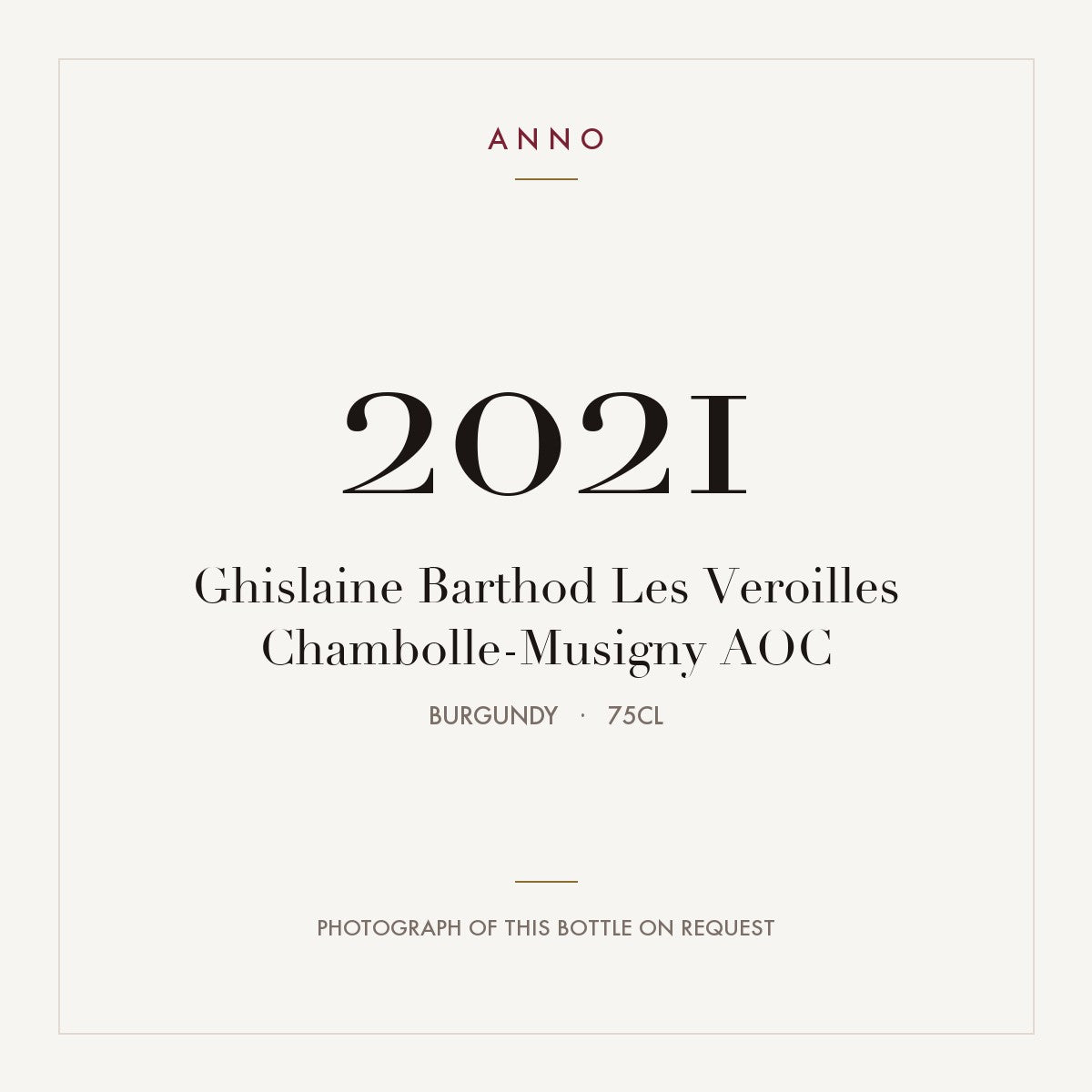 Ghislaine Barthod Les Veroilles Chambolle-Musigny 2021 AOC 0,75l from Burgundy — ANNO vintage card; photograph of the actual bottle available on request