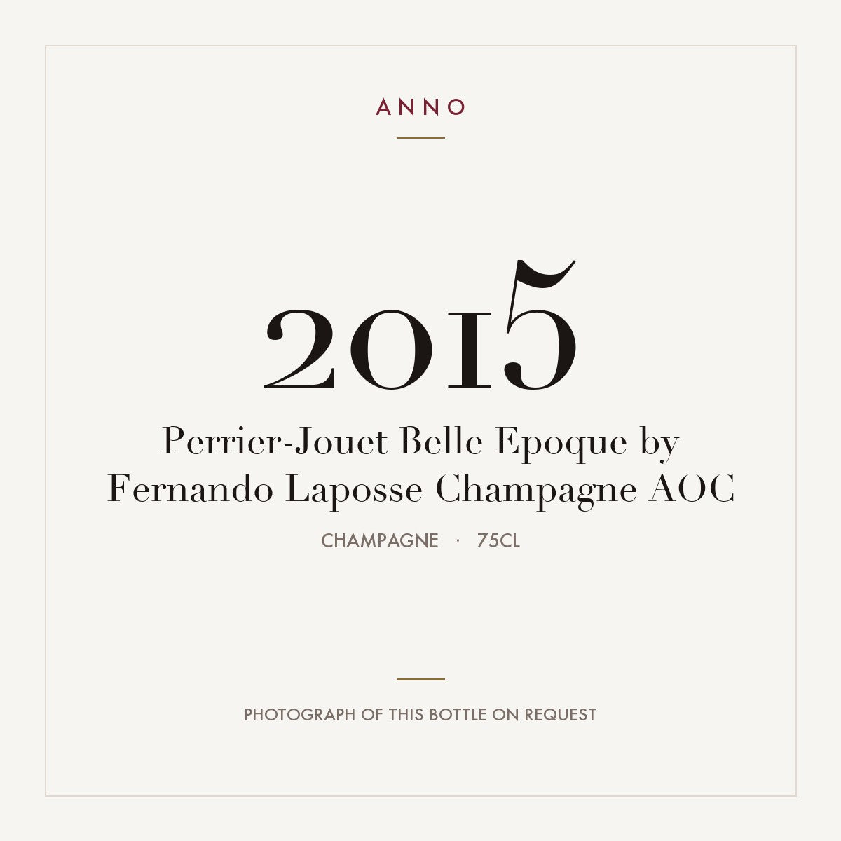 Perrier-Jouet Belle Epoque by Fernando Laposse Champagne 2015 AOC 0,75l, 香檳區 — ANNO 年份卡；實際酒瓶照片可應要求提供