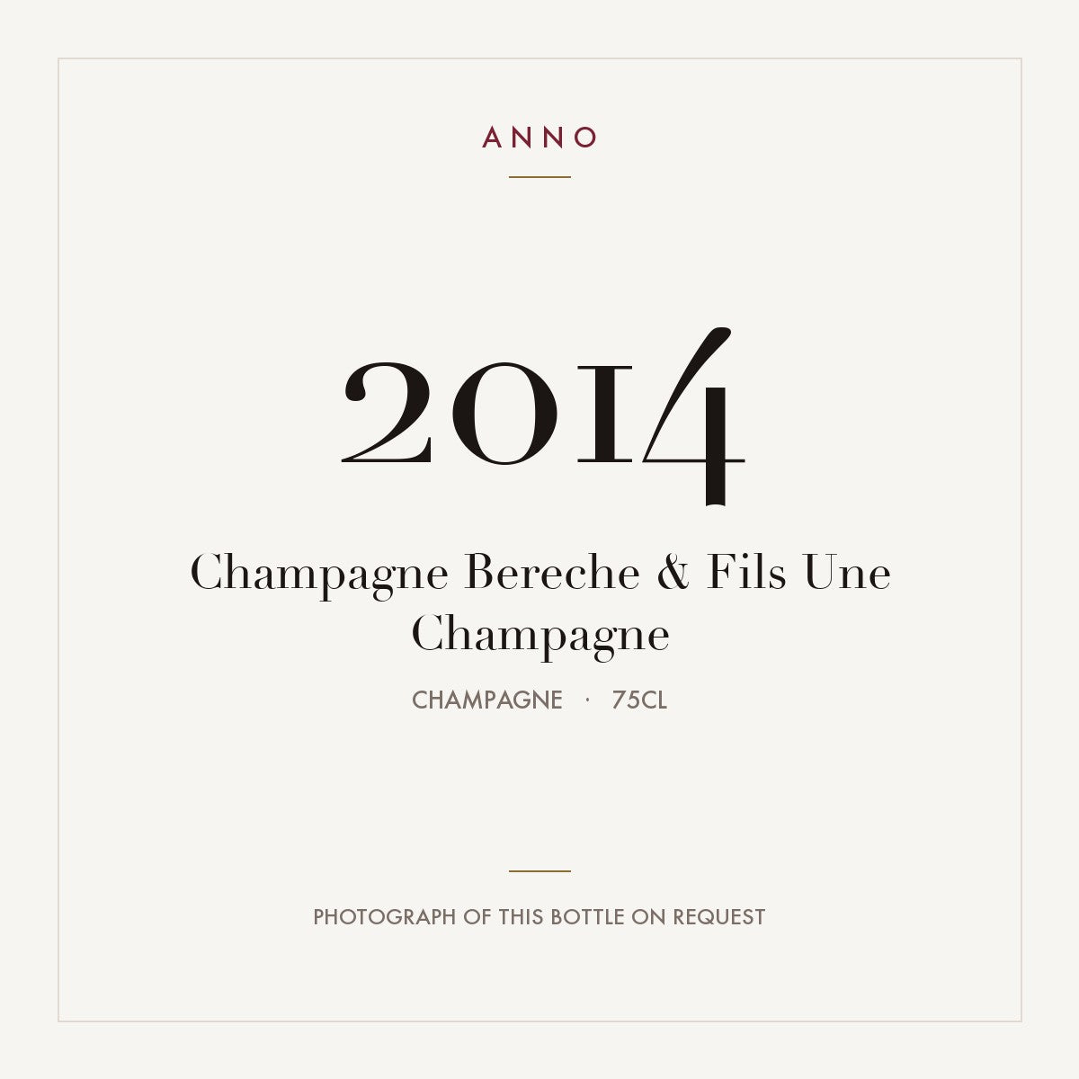 Champagne Bereche & Fils Une Champagne 2014 0,75l, Champagne — ANNO-årgangskort; foto af den faktiske flaske på forespørgsel