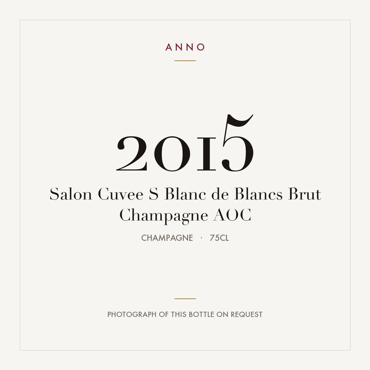 Salon Cuvee S Blanc de Blancs Brut Champagne 2015 AOC 0,75l, Champagne — card dell'annata ANNO; foto della bottiglia reale disponibile su richiesta