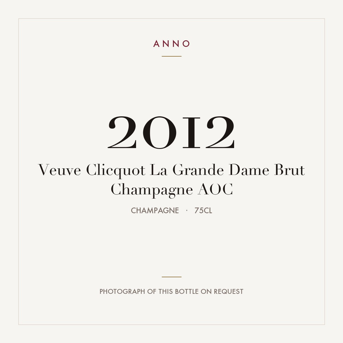 Veuve Clicquot La Grande Dame Brut Champagne 2012 AOC 0,75l, Champagne — ANNO-Jahrgangskarte; Foto der tatsächlichen Flasche auf Anfrage