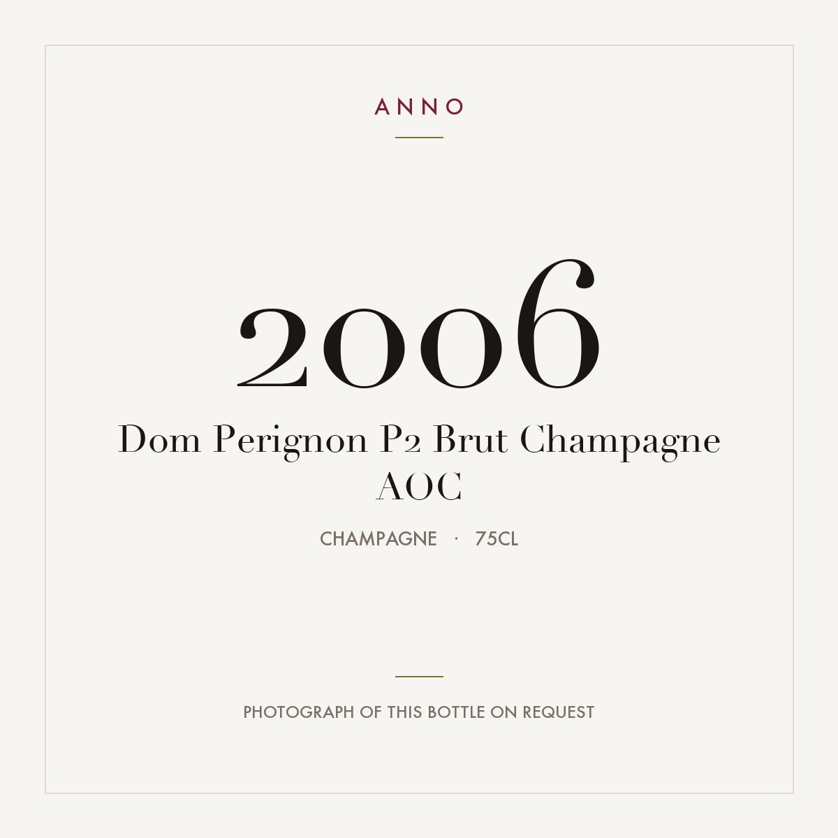 Dom Perignon P2 Brut Champagne 2006 AOC 0,75l, Champagne — ANNO-årgangskort; foto af den faktiske flaske på forespørgsel