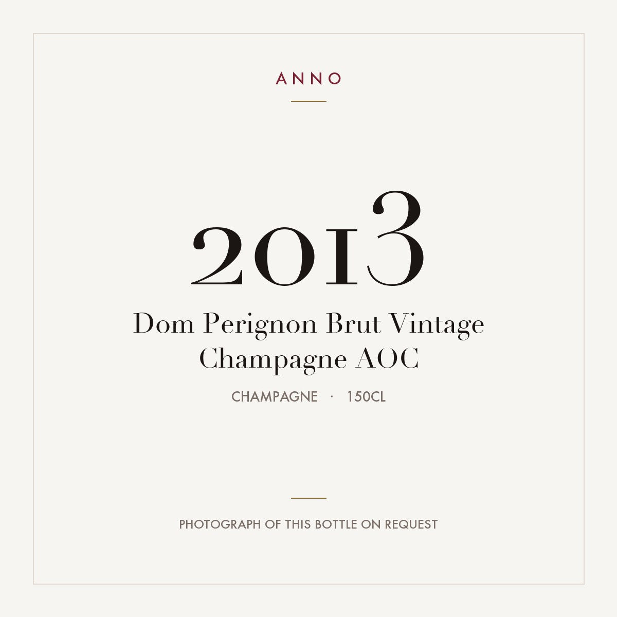 Dom Perignon Brut Vintage Champagne 2013 AOC 1,5l, 香檳區 — ANNO 年份卡；實際酒瓶照片可應要求提供