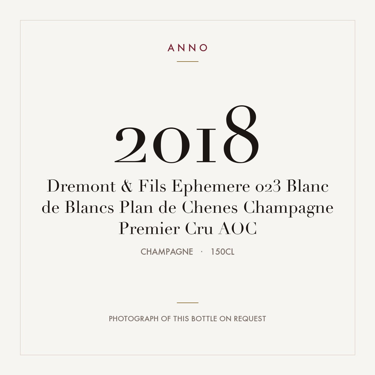 Dremont & Fils Ephemere 023 Blanc de Blancs Plan de Chenes Champagne Premier Cru 2018 AOC 1,5l, Champagne — ANNO-årgangskort; foto af den faktiske flaske på forespørgsel