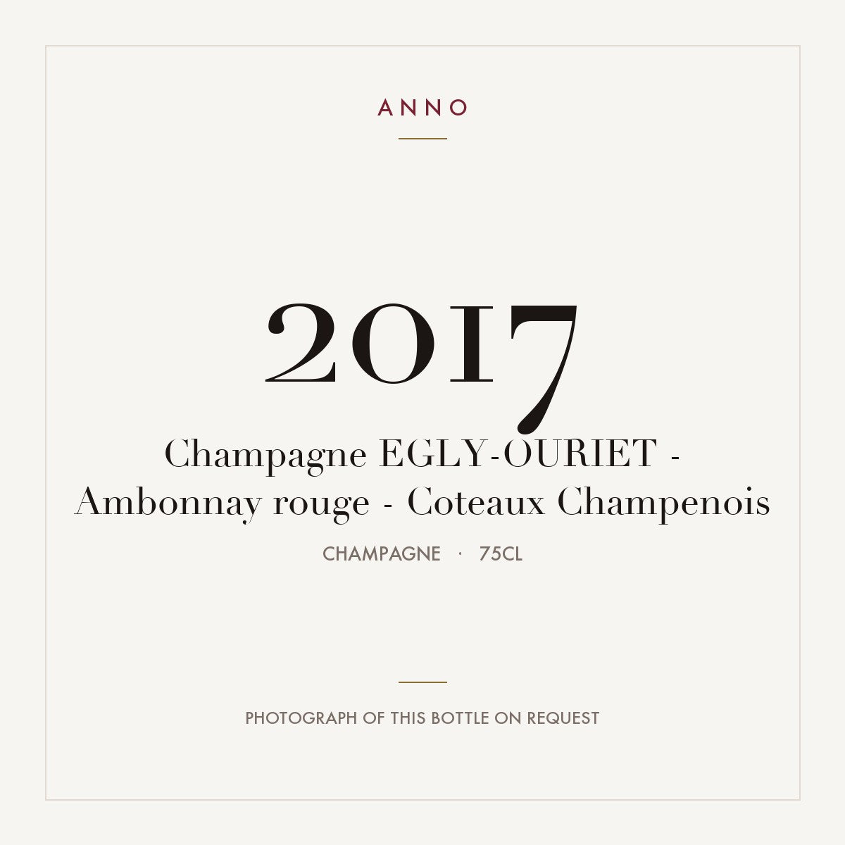 Egly-Ouriet Ambonnay Rouge Coteaux Champenois 2017 AOC 0,75l — ANNO vintage card; photograph of the actual bottle available on request
