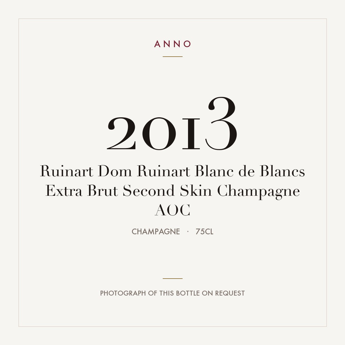 Ruinart Dom Ruinart Blanc de Blancs Extra Brut Second Skin Champagne 2013 AOC 0,75l, Champagne — carte millésime ANNO ; photo de la bouteille réelle disponible sur demande