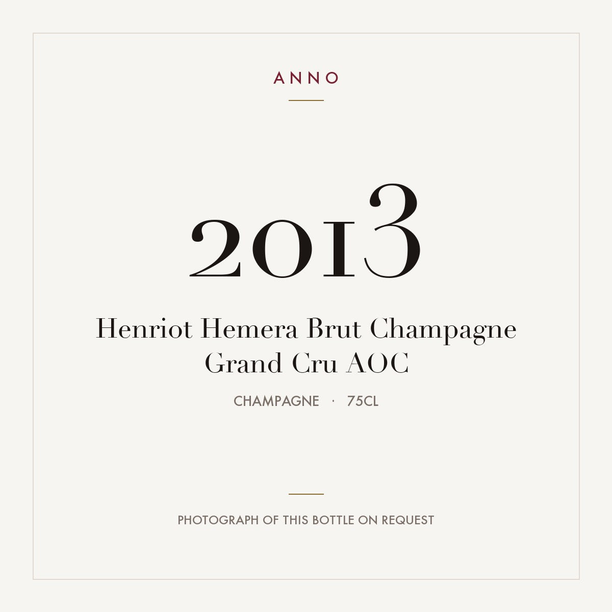 Henriot Hemera Brut Champagne Grand Cru 2013 AOC 0,75l from Champagne — ANNO vintage card; photograph of the actual bottle available on request