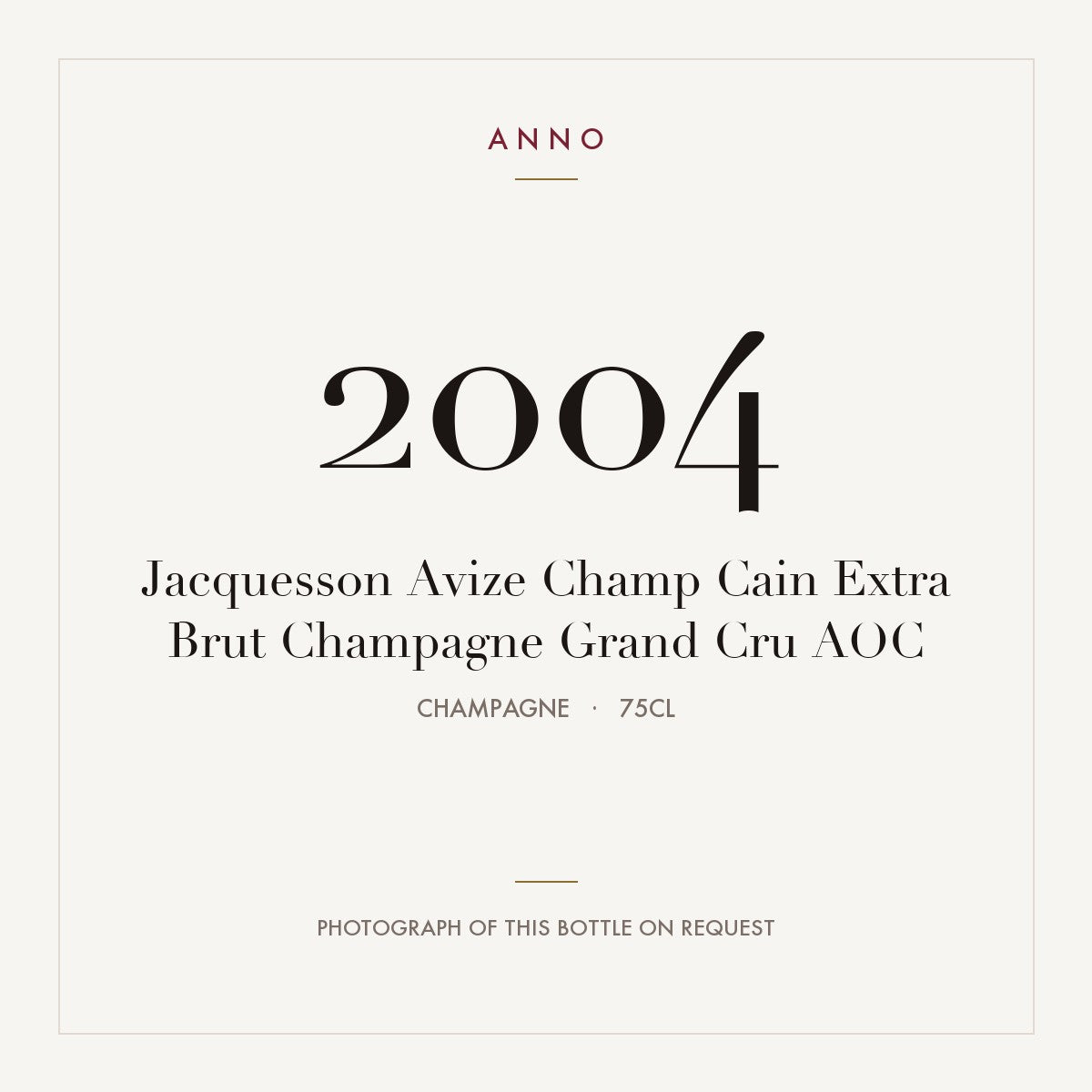 Jacquesson Avize Champ Cain Extra Brut Champagne Grand Cru 2004 AOC 0,75l, Champagne — ANNO-årgangskort; foto af den faktiske flaske på forespørgsel
