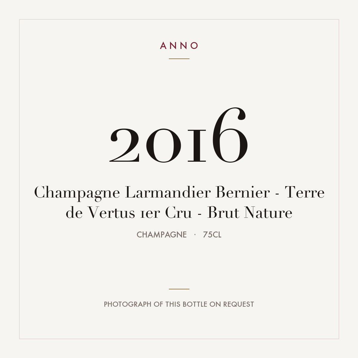 Larmandier-Bernier Terre de Vertus Brut Nature Champagne Premier Cru 2016 AOC 0,75l — ANNO vintage card; photograph of the actual bottle available on request