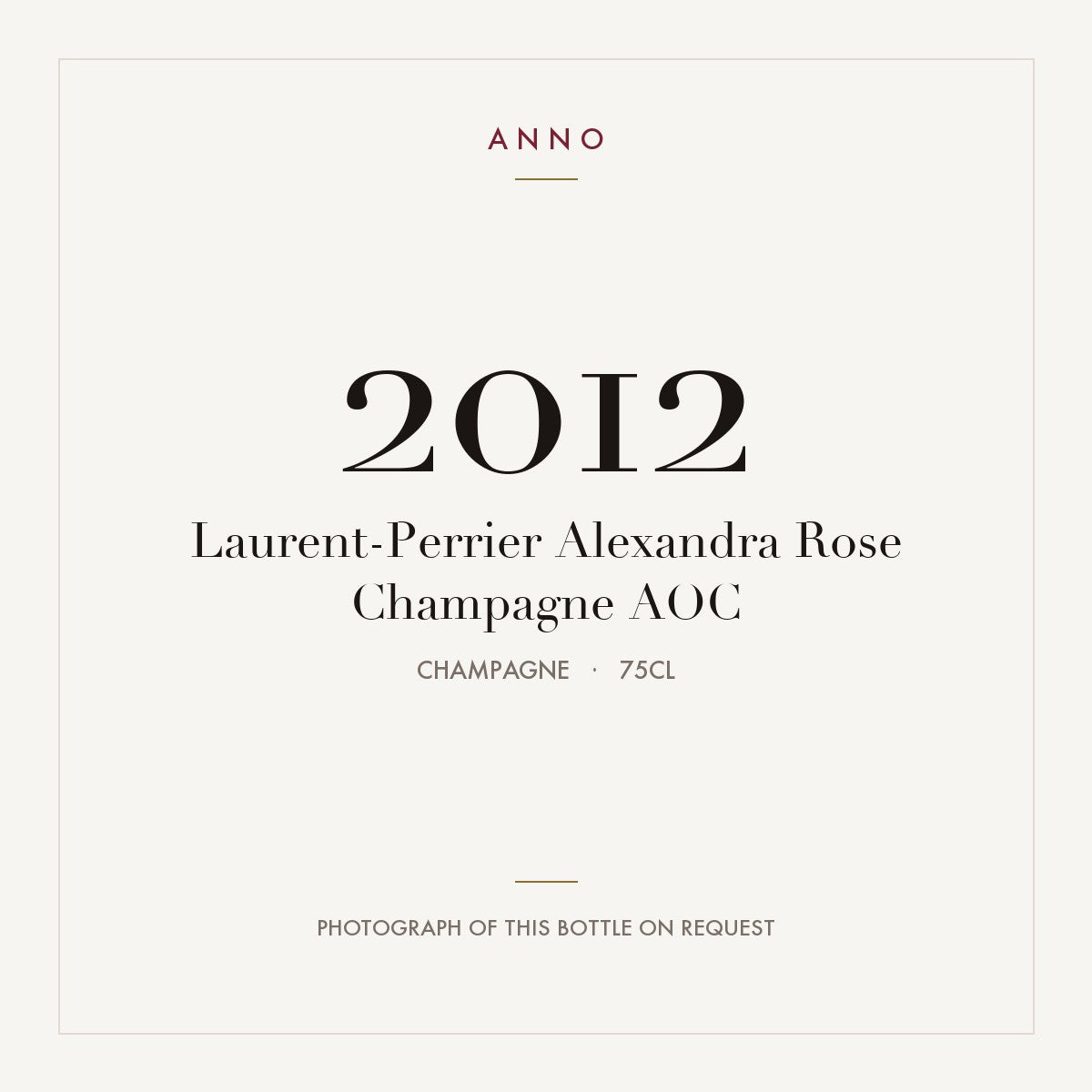 Laurent-Perrier Alexandra Rose Champagne 2012 AOC 0,75l, Champagne — carte millésime ANNO ; photo de la bouteille réelle disponible sur demande