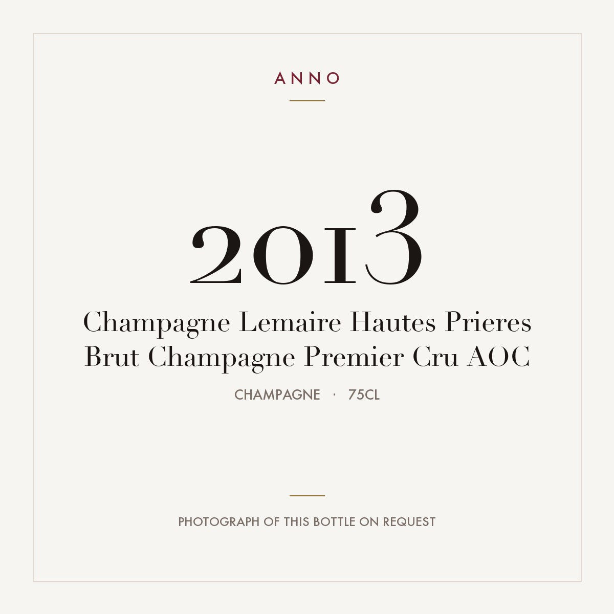 Champagne Lemaire Hautes Prieres Brut Champagne Premier Cru 2013 AOC 0,75l, Champagne — ANNO-jaargangkaart; foto van de echte fles op aanvraag