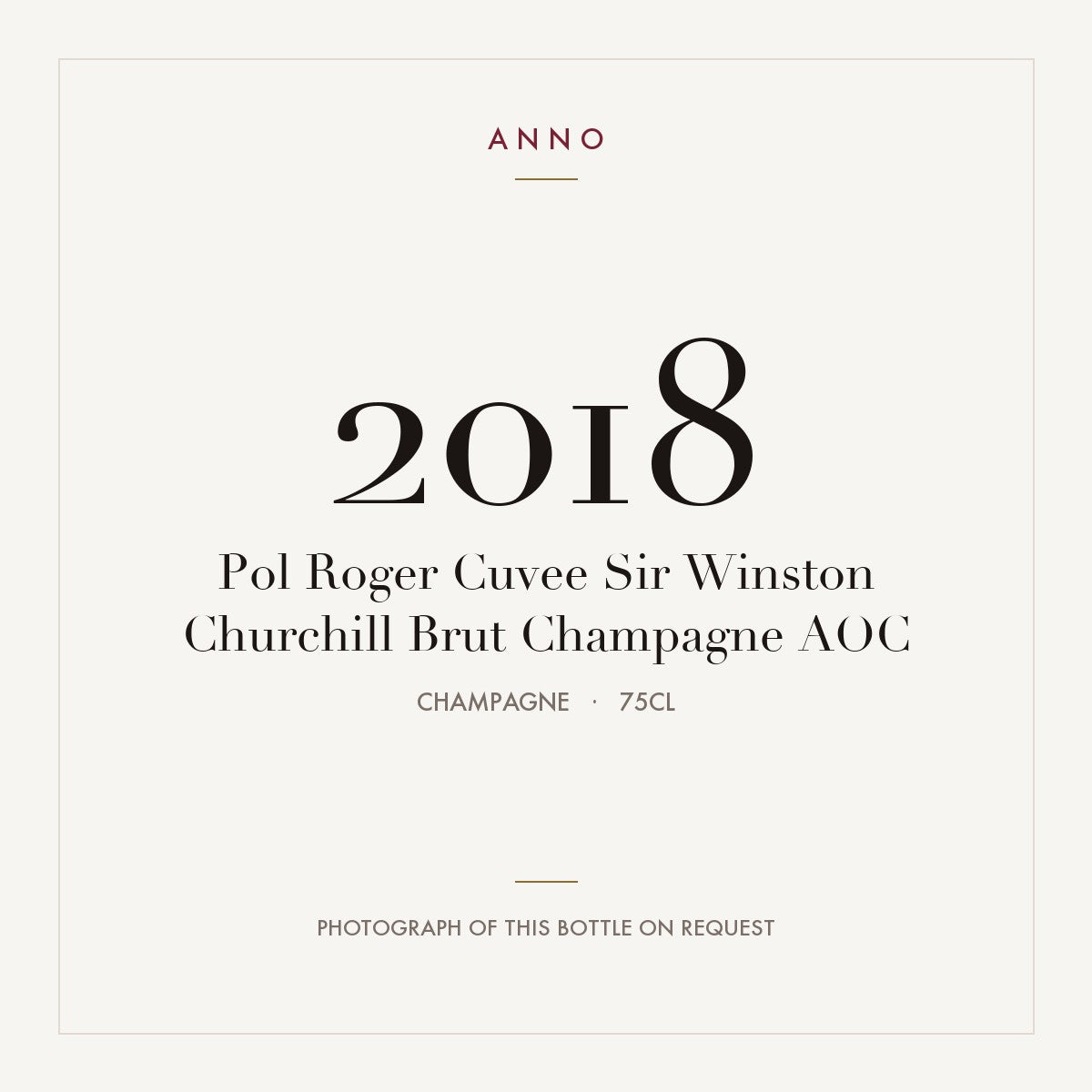 Pol Roger Cuvee Sir Winston Churchill Brut Champagne 2018 AOC 0,75l, Champagne — ANNO-Jahrgangskarte; Foto der tatsächlichen Flasche auf Anfrage