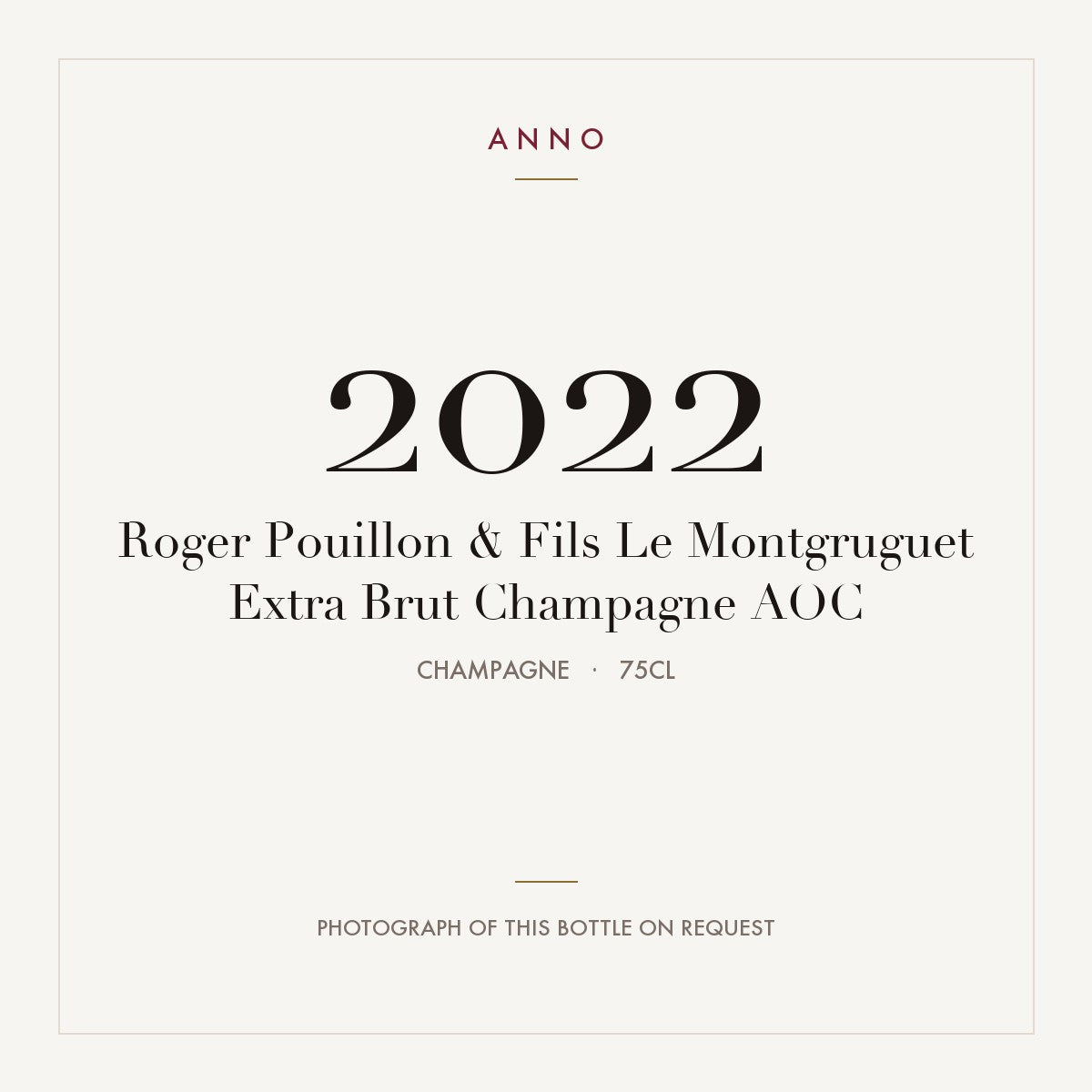 Roger Pouillon & Fils Le Montgruguet Extra Brut Champagne 2022 AOC 0,75l, Champagne — card dell'annata ANNO; foto della bottiglia reale disponibile su richiesta