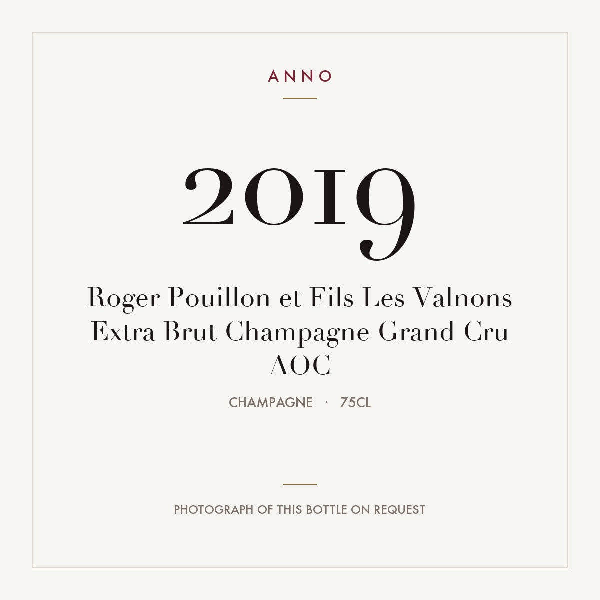 Roger Pouillon et Fils Les Valnons Extra Brut Champagne Grand Cru 2019 AOC 0,75l, 香檳區 — ANNO 年份卡；實際酒瓶照片可應要求提供