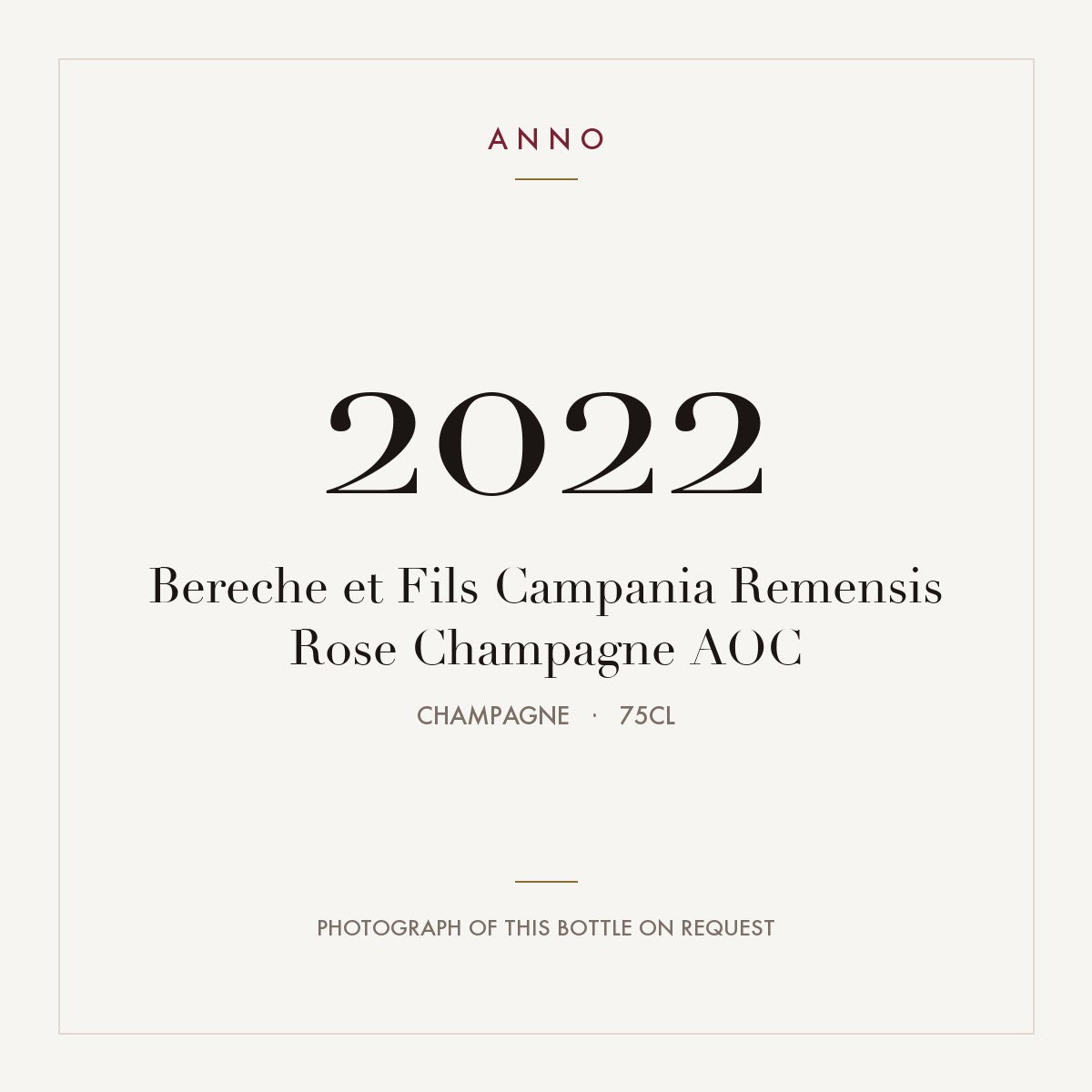 Bereche et Fils Campania Remensis Rose Champagne 2022 AOC 0,75l from Champagne — ANNO vintage card; photograph of the actual bottle available on request