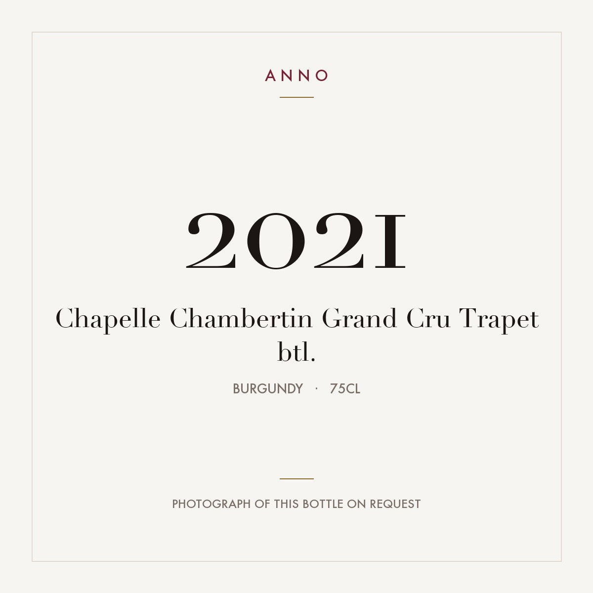 Trapet Chapelle-Chambertin Grand Cru 2021 AOC 0,75l — ANNO vintage card; photograph of the actual bottle available on request