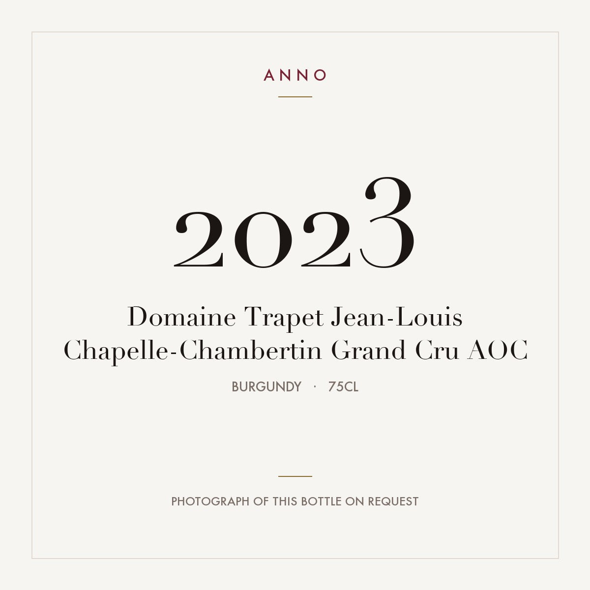 Domaine Trapet Jean-Louis Chapelle-Chambertin Grand Cru 2023 AOC 0,75l from Burgundy — ANNO vintage card; photograph of the actual bottle available on request