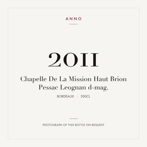 Chapelle de La Mission Haut-Brion Pessac-Leognan 2011 AOC 3l — ANNO vintage card; photograph of the actual bottle available on request