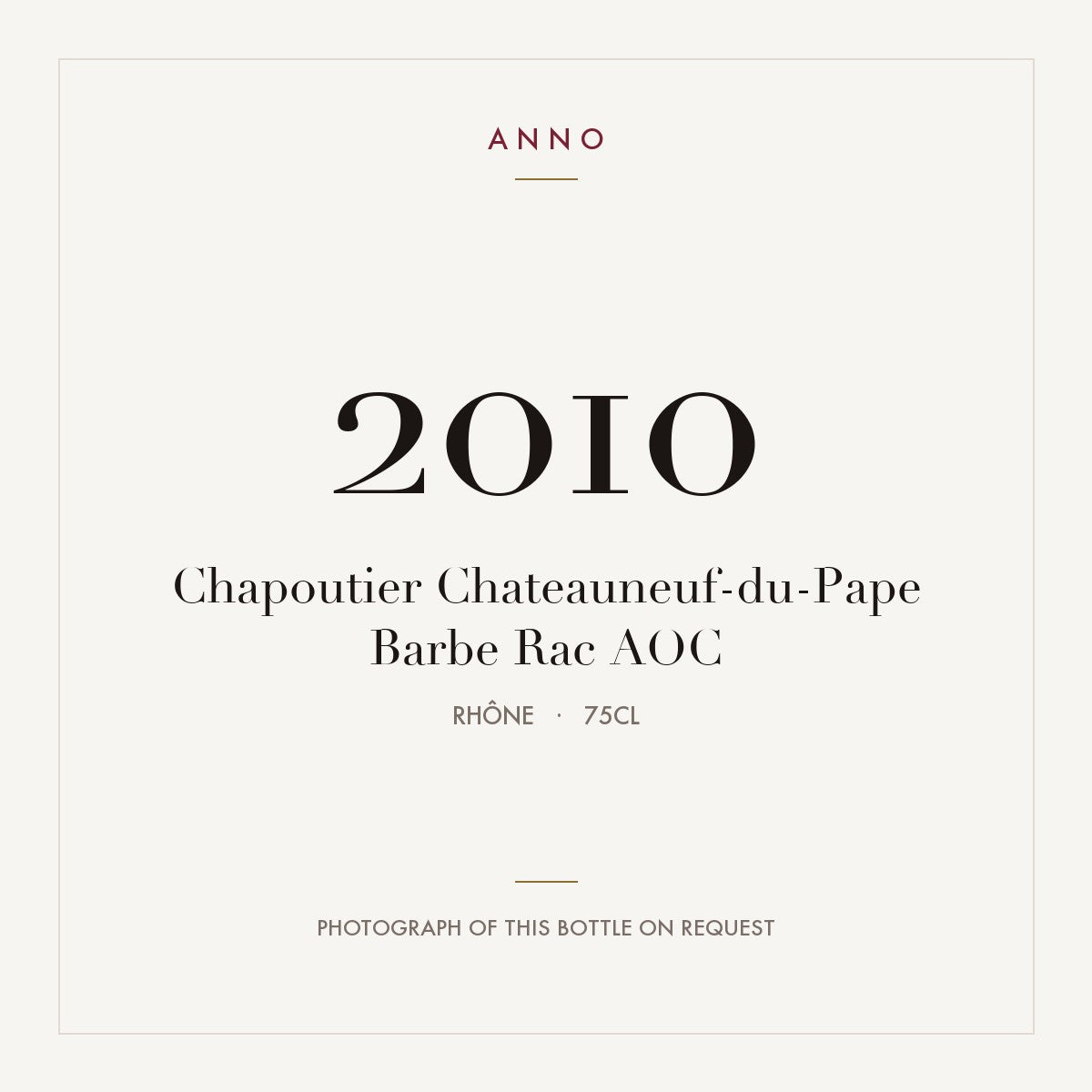 Chapoutier Chateauneuf-du-Pape Barbe Rac 2010 AOC 0,75l from Rhône — ANNO vintage card; photograph of the actual bottle available on request