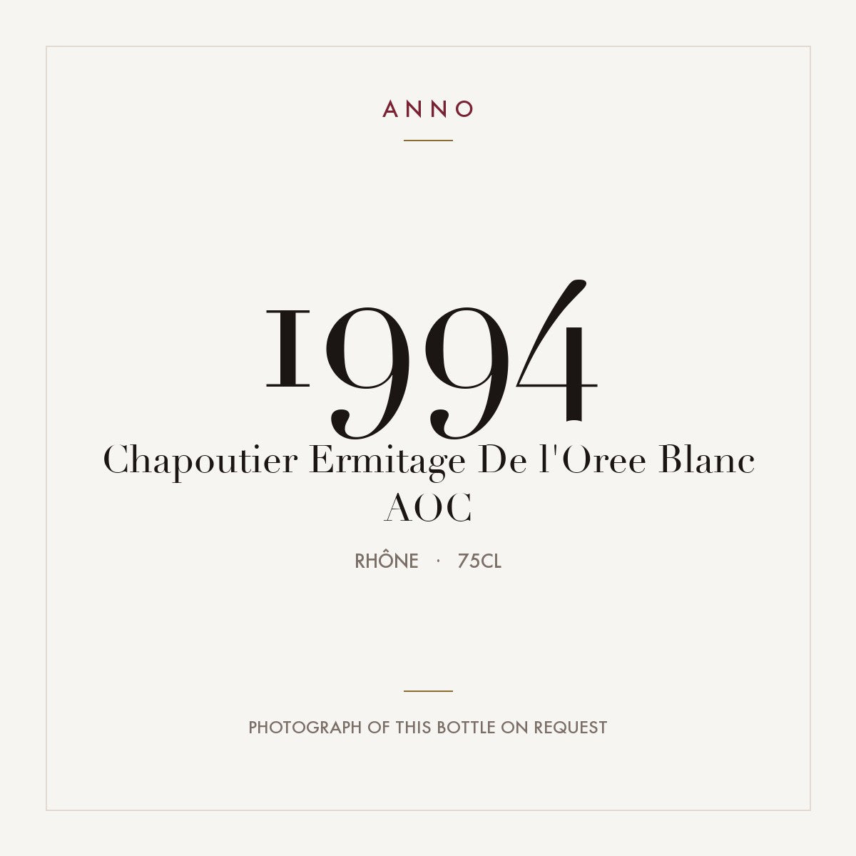 Chapoutier Ermitage De l'Oree Blanc 1994 AOC 0,75l from Rhône — ANNO vintage card; photograph of the actual bottle available on request