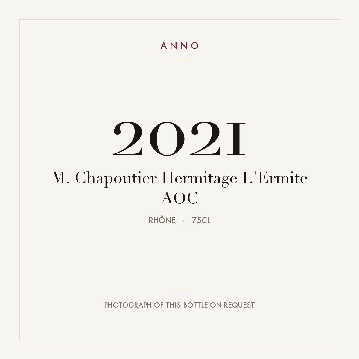 M. Chapoutier Hermitage L'Ermite 2021 AOC 0,75l from Rhône — ANNO vintage card; photograph of the actual bottle available on request