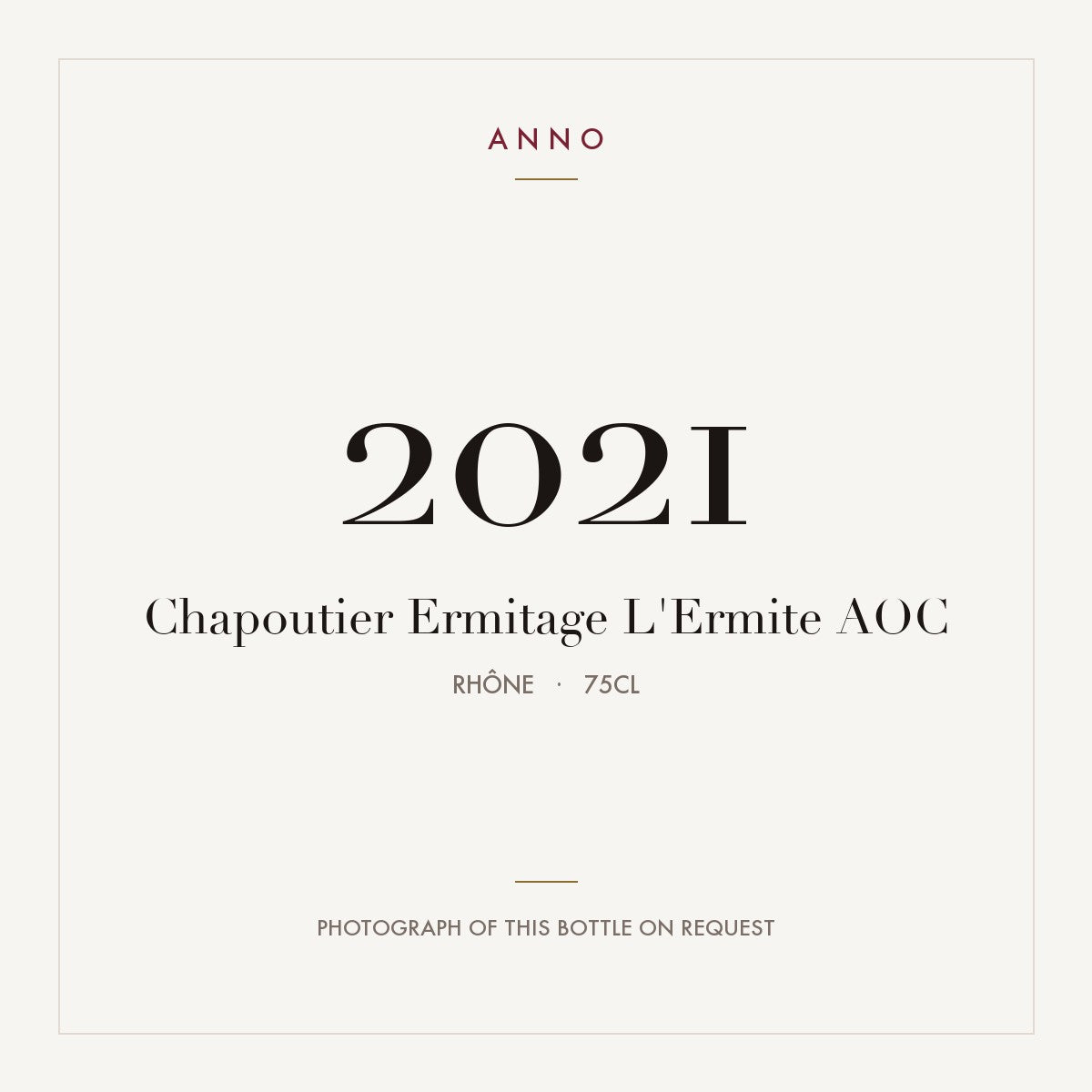 Chapoutier Ermitage L'Ermite 2021 AOC 0,75l from Rhône — ANNO vintage card; photograph of the actual bottle available on request