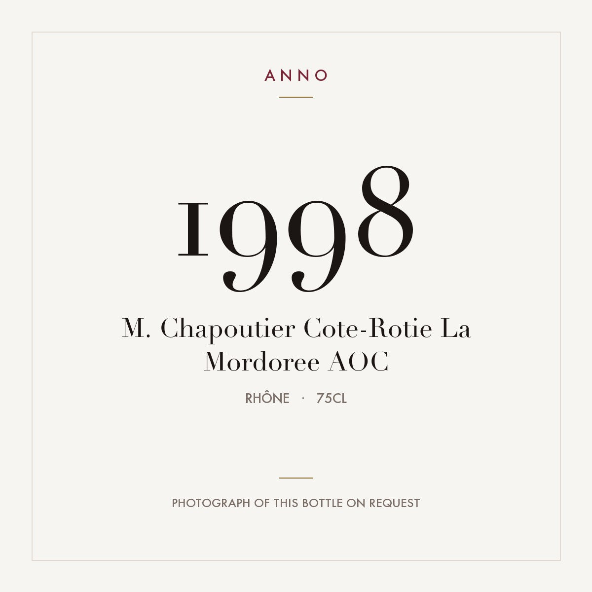 M. Chapoutier Cote-Rotie La Mordoree 1998 AOC 0,75l from Rhône — ANNO vintage card; photograph of the actual bottle available on request