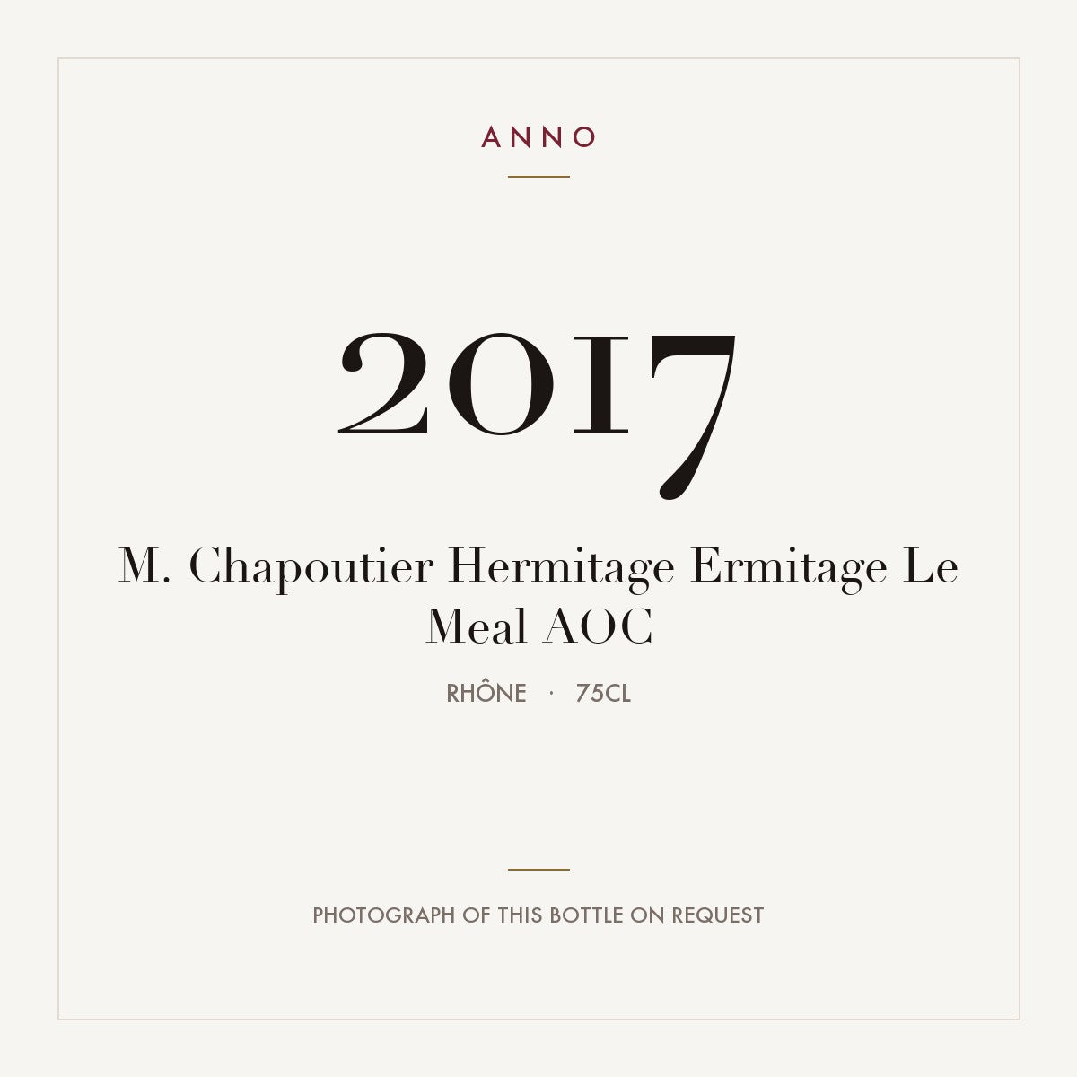 M. Chapoutier Hermitage Ermitage Le Meal 2017 AOC 0,75l, Rhône — ANNO-årgangskort; foto af den faktiske flaske på forespørgsel
