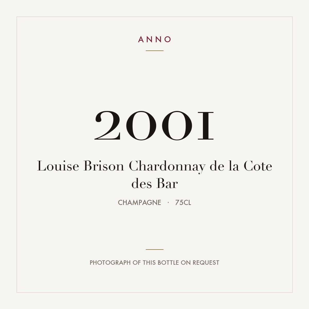 Louise Brison Chardonnay de la Cote des Bar 2001 0,75l from Champagne — ANNO vintage card; photograph of the actual bottle available on request